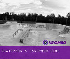 Skatepark à Lakewood Club
