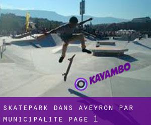 Skatepark dans Aveyron par municipalité - page 1