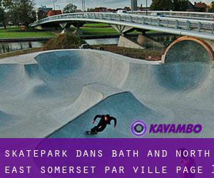 Skatepark dans Bath and North East Somerset par ville - page 1