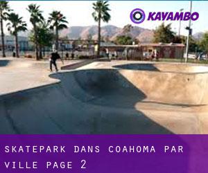Skatepark dans Coahoma par ville - page 2