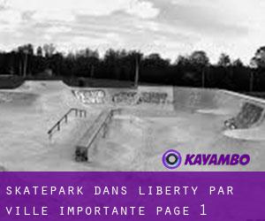 Skatepark dans Liberty par ville importante - page 1