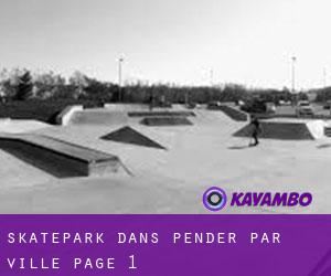 Skatepark dans Pender par ville - page 1