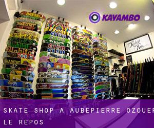 Skate shop à Aubepierre-Ozouer-le-Repos
