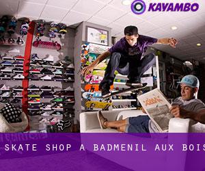 Skate shop à Badménil-aux-Bois