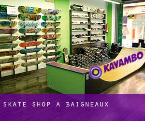 Skate shop à Baigneaux