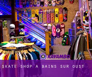 Skate shop à Bains-sur-Oust