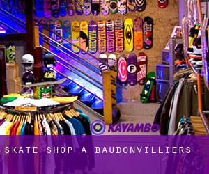 Skate shop à Baudonvilliers