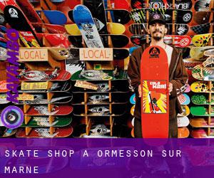 Skate shop à Ormesson-sur-Marne