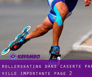 Rollerskating dans Caserte par ville importante - page 2